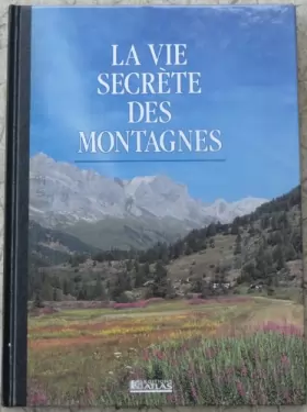 Couverture du produit · La vie secrete des montagnes