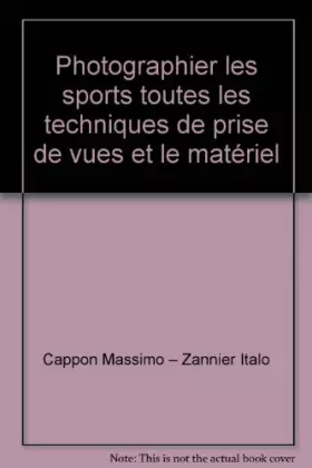 Couverture du produit · Photographier les sports toutes les techniques de prise de vues et le matériel