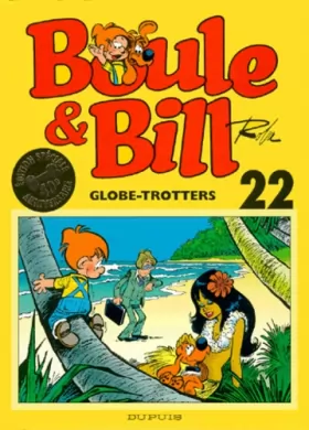 Couverture du produit · BOULE & BILL TOME 22 : GLOBE-TROTTERS. Edition spéciale 40ème anniversaire