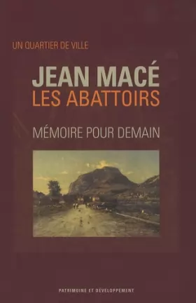Couverture du produit · Un quartier de ville Jean Macé Les Abattoirs: Mémoire pour demain