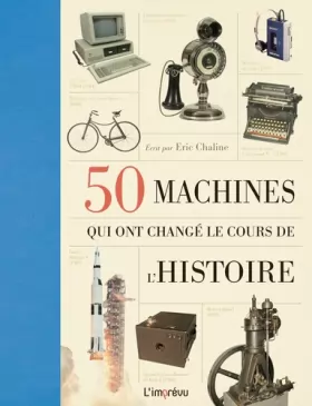 Couverture du produit · 50 machines qui ont changé le cours de l'histoire