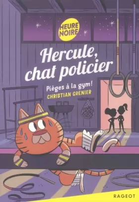 Couverture du produit · Hercule, chat policier - Pièges à la gym !
