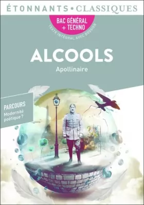 Couverture du produit · Alcools - PROGRAMME NOUVEAU BAC 2022 1ère - Parcours « Modernité poétique ? »