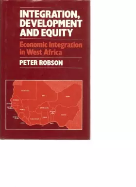 Couverture du produit · Integration, Development and Equity: Economic Integration in West Africa