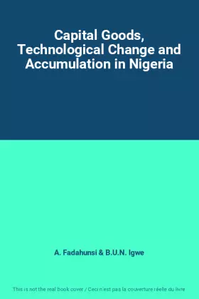 Couverture du produit · Capital Goods, Technological Change and Accumulation in Nigeria
