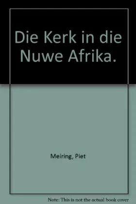 Couverture du produit · Die Kerk in die Nuwe Afrika.