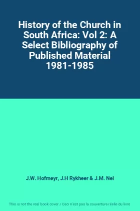 Couverture du produit · History of the Church in South Africa: Vol 2: A Select Bibliography of Published Material 1981-1985