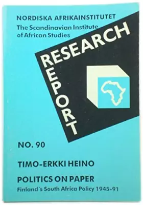Couverture du produit · Politics on Paper: Finland's South Africa Policy 1945-1991