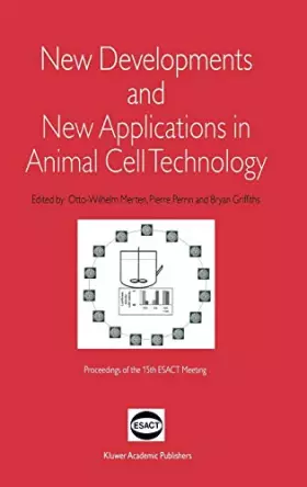 Couverture du produit · New Developments and New Applications in Animal Cell Technology: Proceedings of the 15th Esact Meeting