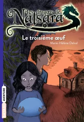 Couverture du produit · Les dragons de Nalsara, Tome 1 : Le troisième oeuf