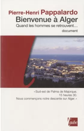 Couverture du produit · Bienvenue à Alger : Quand les hommes se retrouvent