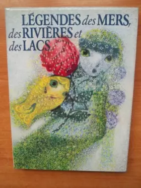 Couverture du produit · LEGENDES DES MERS, DES RIVIERES ET DES LACS