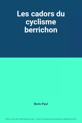 Couverture du produit · Les cadors du cyclisme berrichon