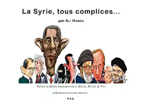 Couverture du produit · La Syrie, tous complices...