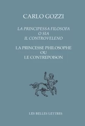 Couverture du produit · La Principessa filosofa o sia il controveleno / La Princesse philosophe ou le contrepoison