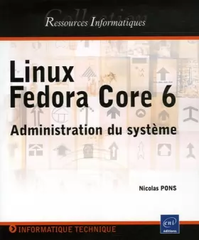 Couverture du produit · Linux Fedora Core 6 : Administration du système