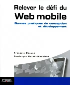 Couverture du produit · Relever le défi du Web mobile: Bonnes pratiques de conception et développement
