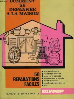 Couverture du produit · COMMENT SE DEPANNER A LA MAISON - 50 REPARATIONS FACILES.