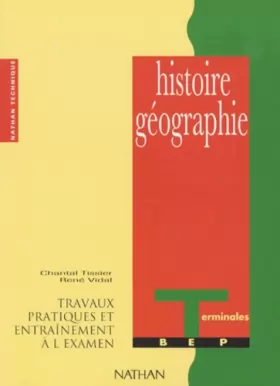 Couverture du produit · Histoire Géographie, préparation aux examens terminale BEP, travaux pratiques, élève