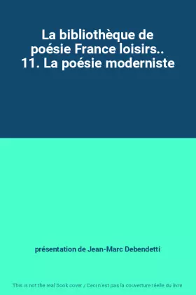 Couverture du produit · La bibliothèque de poésie France loisirs.. 11. La poésie moderniste