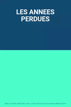 Couverture du produit · LES ANNEES PERDUES