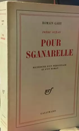 Couverture du produit · Frère Océan Pour Sganarelle Recherche d'un personnage et d'un roman Nrf Gallimard 1965