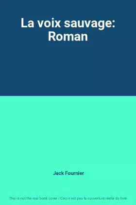 Couverture du produit · La voix sauvage: Roman