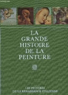 Couverture du produit · LES PEINTRES DE LA RENAISSANCE ITALIENNE / COLLECTION "LA GRANDE HISTOIRE DE LA PEINTURE" N°3.