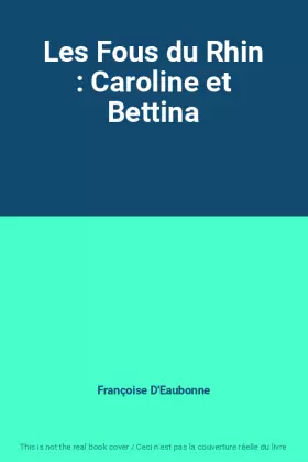 Couverture du produit · Les Fous du Rhin : Caroline et Bettina