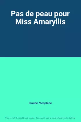 Couverture du produit · Pas de peau pour Miss Amaryllis