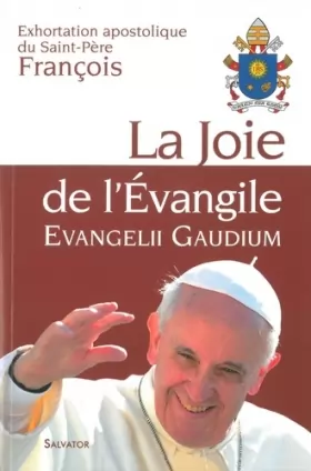Couverture du produit · La Joie de l'Évangile : Evangelii Gaudium