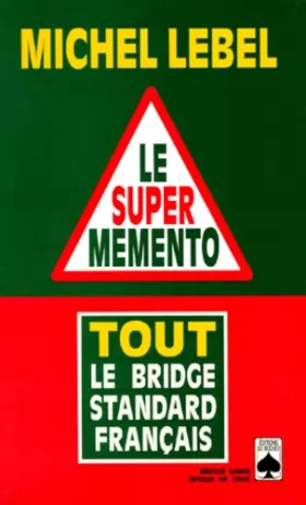 Couverture du produit · Le super mémento : Tout le bridge standard français