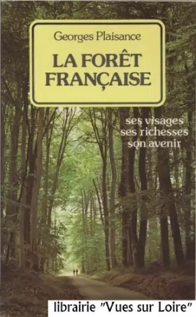 Couverture du produit · La forêt française (ses visages ses richesses son avenir)