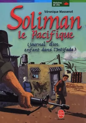 Couverture du produit · Soliman le pacifique : Journal d'un enfant dans l'Intifada