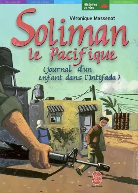 Couverture du produit · Soliman le pacifique : Journal d'un enfant dans l'Intifada