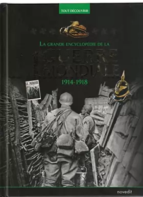 Couverture du produit · La Grande Encyclopédie de la 1ère Guerre Mondiale