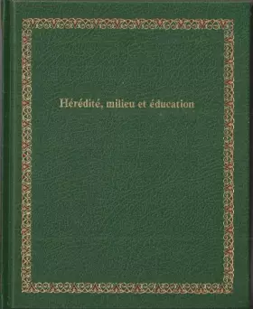 Couverture du produit · Hérédité, milieu et éducation (Bibliothèque Laffont des grands thèmes)