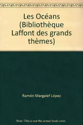 Couverture du produit · Les Océans (Bibliothèque Laffont des grands thèmes)