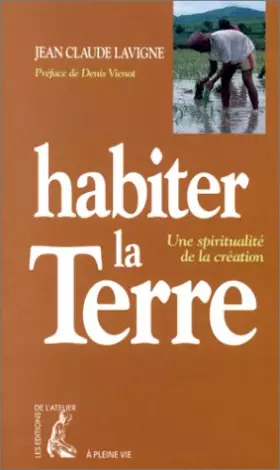 Couverture du produit · Habiter la terre : une spiritualité de la création