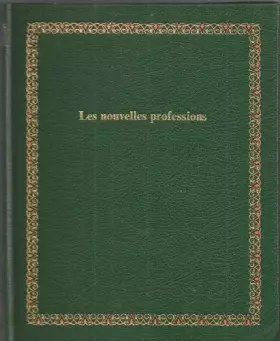 Couverture du produit · Les Nouvelles professions (Bibliothèque Laffont des grands thèmes)