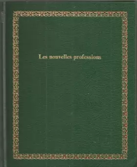 Couverture du produit · Les Nouvelles professions (Bibliothèque Laffont des grands thèmes)