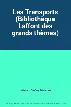 Couverture du produit · Les Transports (Bibliothèque Laffont des grands thèmes)