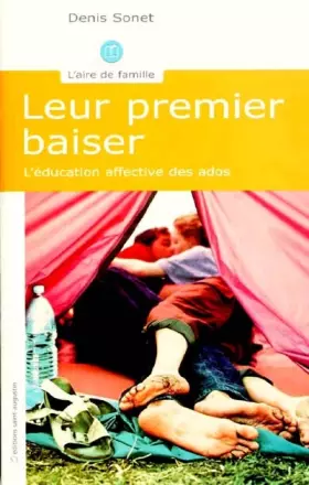 Couverture du produit · Leur premier baiser : L'éducation affective des ados