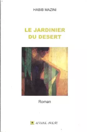Couverture du produit · Le jardinier du désert