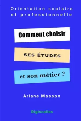 Couverture du produit · Comment choisir ses études et son métier: Orientation scolaire et professionnelle