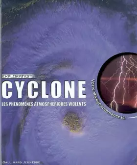 Couverture du produit · Cyclone : Les phénomènes atmosphériques violents