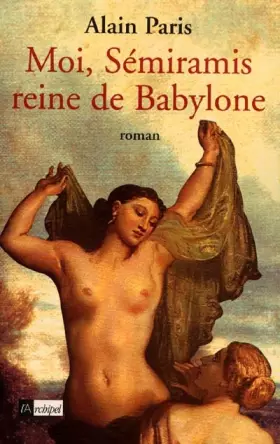 Couverture du produit · Moi, Sémiramis, reine de Babylone