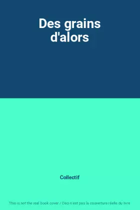 Couverture du produit · Des grains d'alors