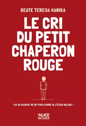 Couverture du produit · Le cri du petit chaperon rouge