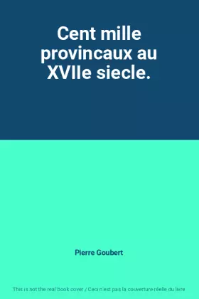 Couverture du produit · Cent mille provincaux au XVIIe siecle.